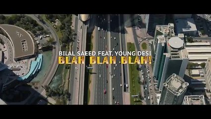 Blah Blah Blah ( Full Video ) - Bilal Saeed Ft. Young Desi - Latest Punjabi Song