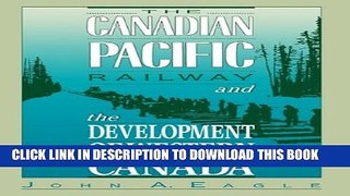 [PDF] The Canadian Pacific Railway and the Development of Western Canada, 1896-1914 Full Collection