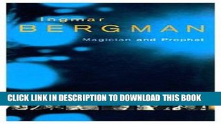 [PDF] Ingmar Bergman: Magician and Prophet Full Online