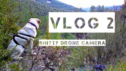VLOG 2 - Shitty drone camera