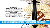 [PDF] From Mozart to Madonna: Mainstream Music Crossover in Classical Repertoire Full Colection