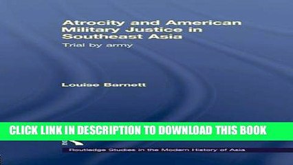 [PDF] Atrocity and American Military Justice in Southeast Asia: Trial by Army Popular Online