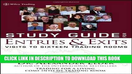 [PDF] Study Guide for Entries and Exits: Visits to 16 Trading Rooms Full Colection