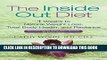 [PDF] The Inside-Out Diet: 4 Weeks to Natural Weight Loss, Total Body Health, and Radiance Popular