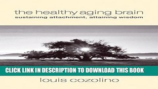 New Book Healthy Aging Brain: Sustaining Attachment Attaining Wisdom