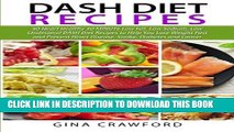 New Book DASH Diet Recipes: 50 Heart Healthy 30 MINUTE Low Fat, Low Sodium, Low Cholesterol DASH