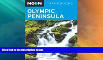 Big Deals  Moon Olympic Peninsula (Moon Handbooks)  Free Full Read Most Wanted