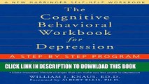 New Book The Cognitive Behavioral Workbook for Depression: A Step-by-Step Program