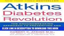 [PDF] Atkins Diabetes Revolution: The Groundbreaking Approach to Preventing and Controlling Type 2