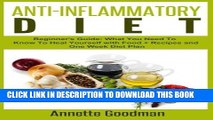 Collection Book Anti-Inflammatory Diet: Beginner s Guide: What You Need To Know To Heal Yourself