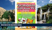 Big Deals  Vacationing With Your Pet, 4th Ed  Free Full Read Most Wanted