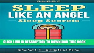 Collection Book Sleep: Sleep Like An Angel - Sleep Secrets - No More: Sleep Deprivation, Fatigue