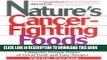 [PDF] Nature s Cancer-Fighting Foods: Prevent, Reverse and Even Cure the Most Common Forms of