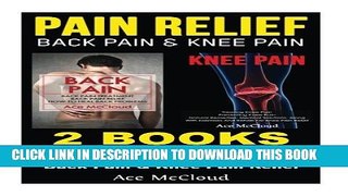 [PDF] Pain Relief: Back Pain   Knee Pain: 2 books in 1: Back Pain   Knee Pain Relief Full Online