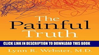 [PDF] The Painful Truth: What Chronic Pain Is Really Like and Why It Matters to Each of Us Popular