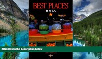 Big Deals  Best Places Baja: The Best Restaurants, Lodgings, and Outdoor Adventure  Free Full Read