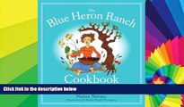 Big Deals  The Blue Heron Ranch Cookbook: Recipes and Stories from a Zen Retreat Center  Best