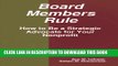 [PDF] Board Members Rule: How to Be a Strategic Advocate for Your Nonprofit Popular Colection