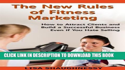 [PDF] The New Rules of Fitness Marketing: How to Attract Clients and Build a Successful Business