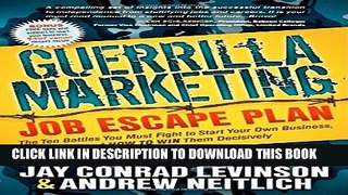 [PDF] Guerrilla Marketing Job Escape Plan: The Ten Battles You Must Fight to Start Your Own