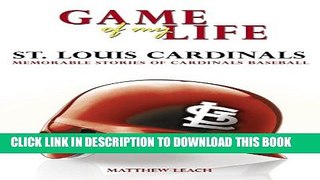 [PDF] Game of My Life: St. Louis Cardinals: Memorable Stories of Cardinals Baseball Popular Online