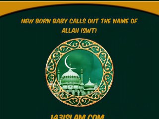 Baby Calls Out The Name of ALLAH