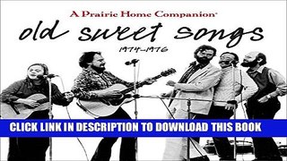 [PDF] Old Sweet Songs: A Prairie Home Companion, 1974-1976 (A Prarie Home Companion) Full Collection