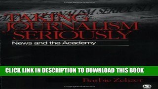 [PDF] Taking Journalism Seriously: News and the Academy Popular Collection