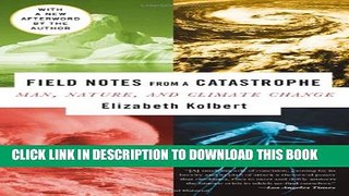 [PDF] Field Notes from a Catastrophe: Man, Nature, and Climate Change Popular Online