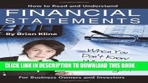 [PDF] How to Read and Understand Financial Statements When You Don t Know What You Are Looking At: