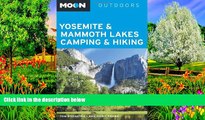 Must Have PDF  Moon Yosemite   Mammoth Lakes Camping   Hiking (Moon Outdoors)  Best Seller Books