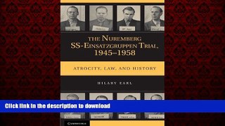 EBOOK ONLINE The Nuremberg SS-Einsatzgruppen Trial, 1945-1958: Atrocity, Law, and History READ PDF
