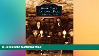 Big Deals  Wind  Cave  National  Park:  The First  100  Years  (SD) (Images of America)  Free Full