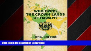 READ THE NEW BOOK Who Owns the Crown Lands of Hawai i? READ EBOOK