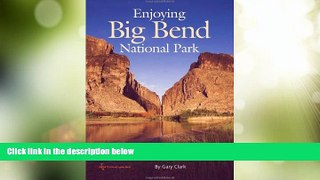 Big Deals  Enjoying Big Bend National Park: A Friendly Guide to Adventures for Everyone (W.L.