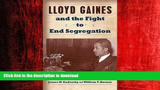 EBOOK ONLINE Lloyd Gaines and the Fight to End Segregation (Studies in Constitutional Democracy)