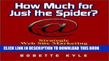 [PDF] How Much for Just the Spider? Strategic Web Site Marketing for Small-Budget Businesses Full