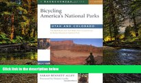 Big Deals  Bicycling America s National Parks: Utah and Colorado: The Best Road and Trail Rides