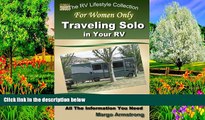 Big Deals  For Women Only: Traveling Solo in Your RV: The Adventure of a Lifetime (The RV