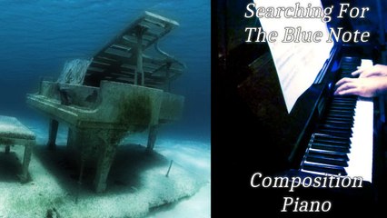 Searching For The Blue Note - Composition Originale PIano