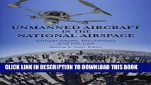 [PDF] Unmanned Aircraft in the National Airspace: Critical Issues, Technology, and the Law Full
