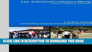 New Book Law Enforcement Instructor s Manual  A Guide to Working in the Law Enforcement  Training