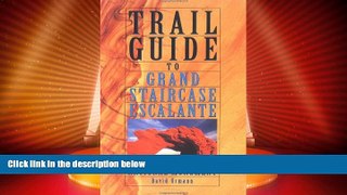 Must Have PDF  Trail Guide to Grand Staircase-Escalante National Monument  Free Full Read Most