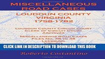 [PDF] Miscellaneous Road Cases: Loudon County, Virginia 1758-1782. Loudoun County Circuit Court,