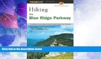 Big Deals  Hiking the Blue Ridge Parkway: The Ultimate Travel Guide to America s Most Popular