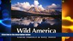 Big Deals  Wild America: A Personal Celebration of the National Parks  Best Seller Books Best Seller