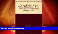 Big Deals  Ponds   Lakes of the White Mountains: From Wayside to Wilderness  Best Seller Books