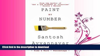 READ BOOK  PAINT BY NUMBER: A book for Averages, Percentages, Ratio   Proportion, Time   Work