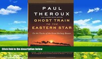 Big Deals  Ghost Train to the Eastern Star: On the Tracks of the Great Railway Bazaar  Best Seller