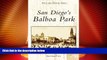 Big Deals  San Diego s Balboa Park, CA (Postcard History Series)  Free Full Read Best Seller